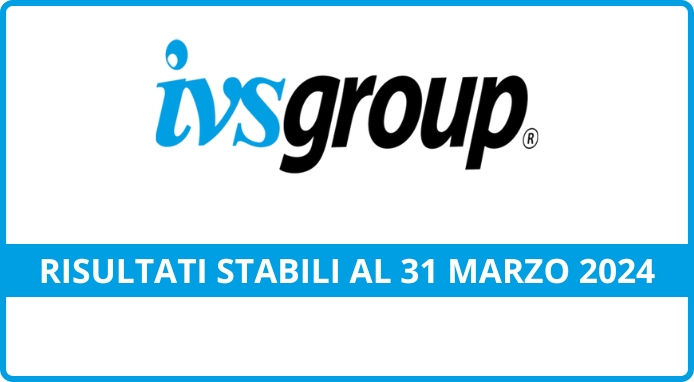 IVS Group: stabili i risultati del primo trimestre 2024